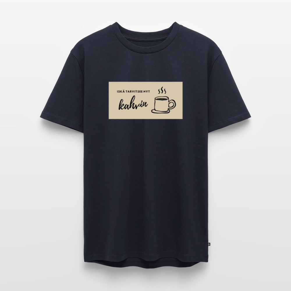 Iskä tarvitsee nyt kahvin -t-paita, luomupuuvillaa - laivastonsininen