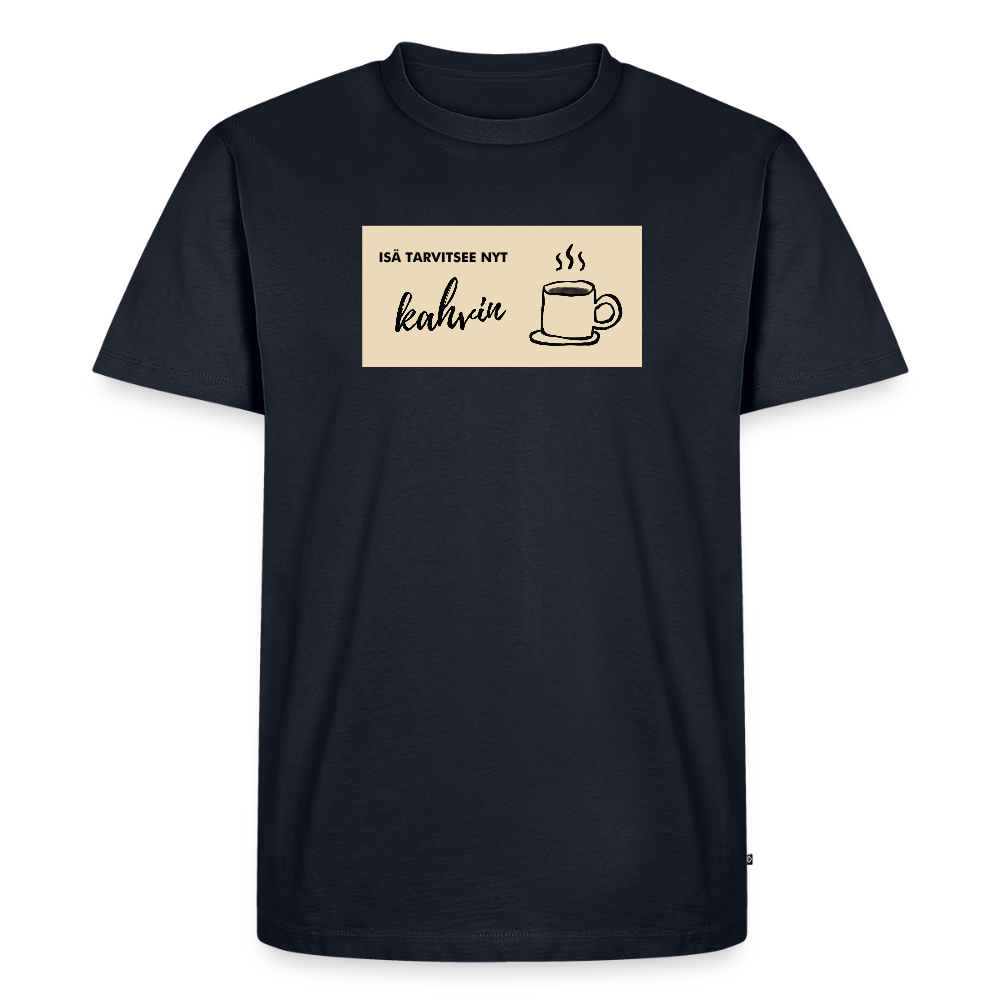 Isä tarvitsee nyt kahvin -t-paita, luomupuuvillaa - laivastonsininen