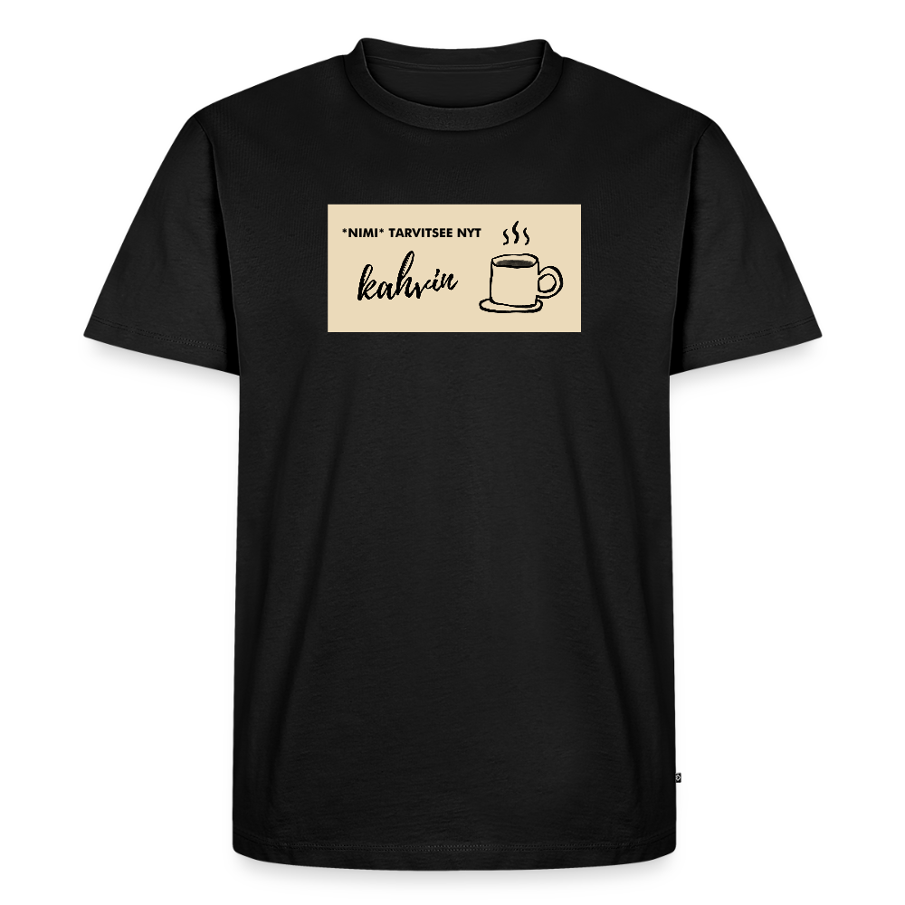 TEKSTI MUOKATTAVISSA! - *Nimi* tarvitsee nyt kahvin -t-paita, luomupuuvillaa - musta